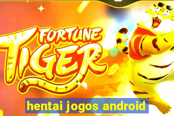 hentai jogos android